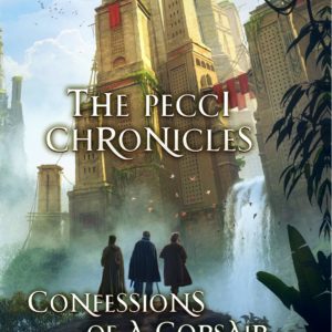 THE PECCI CHRONICLES – Confessions of A Corsair